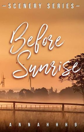 Before Sunrise (Scenery Series #2) by annahhh9