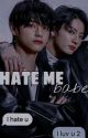 hate meᵇᵃᵇᵉ(complete) by _sorablue_