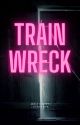 Train Wreck by Leyahlove13