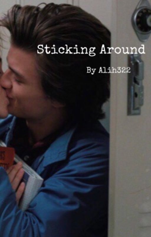 Sticking Around // Steve Harrington x Reader *On-Going* by Alih322