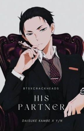 his partner | daisuke kambe x reader |  by btsxcrackheads