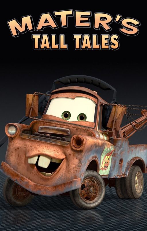 Mater's Tall Tales by GizmoLover29