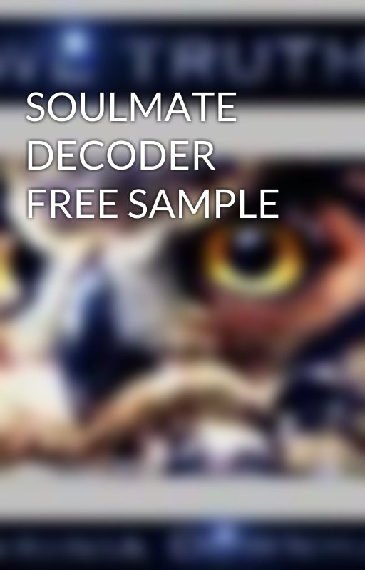 SOULMATE DECODER FREE SAMPLE by virinia