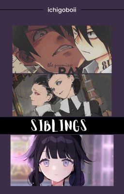 Siblings-The Promised Neverland Fanfiction (Discontinued) cover