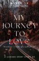 My Journey To Love by queen__LK