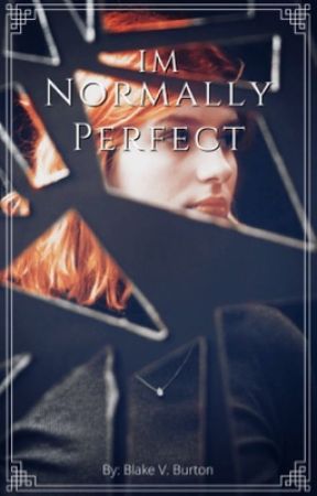 I'm Normally Perfect (re-upload) by moonwalker80s