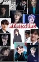 MY MESS LIFE : Bts, txt and reader(y/n) by shadowblackphoenix