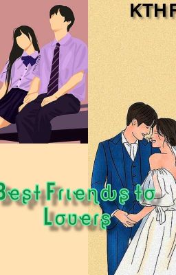 BEST FRIENDS TO LOVERS. cover