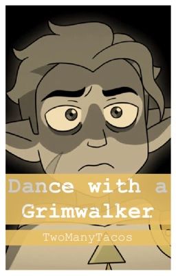 Dance with a Grimwalker | Golden Guard x reader cover