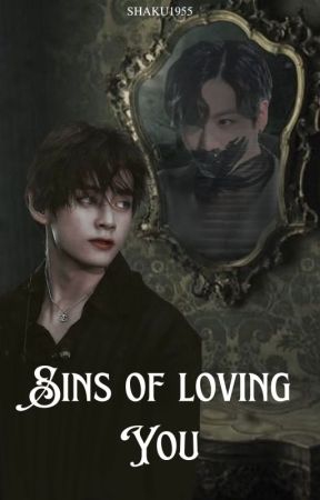 Sins of loving you by Shaku1995