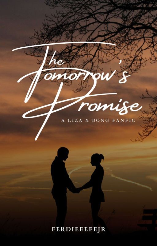 The Tomorrow's Promise (A Bongbong Marcos Fanfic) by ferdieeeeejr