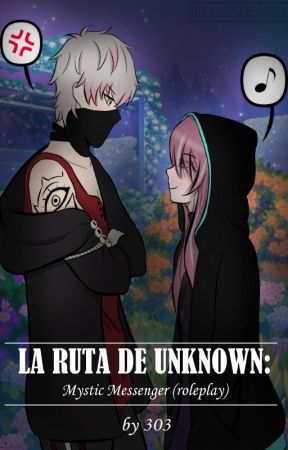 La ruta de Unknown | Mystic Messenger | RP: Unknown x OC by Three_303