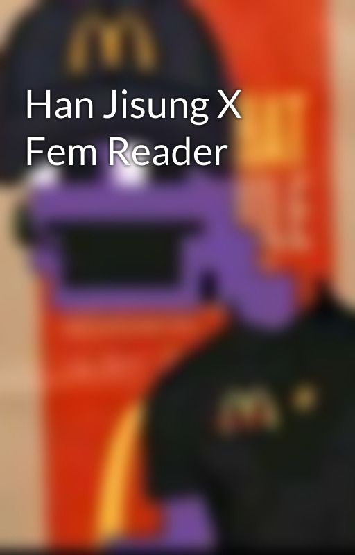 Han Jisung X Fem Reader  by Franiskira