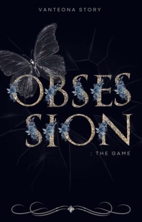 OBSESSION : THE GAME [SEGERA TERBIT] by Vanteona