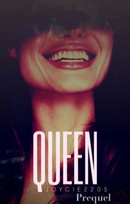 Queen • Prequel (COMPLETED) cover