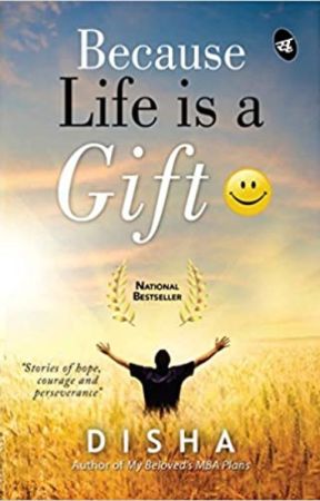 Because Life is a Gift: Stories of Hope, Courage and Perseverance by writerArea