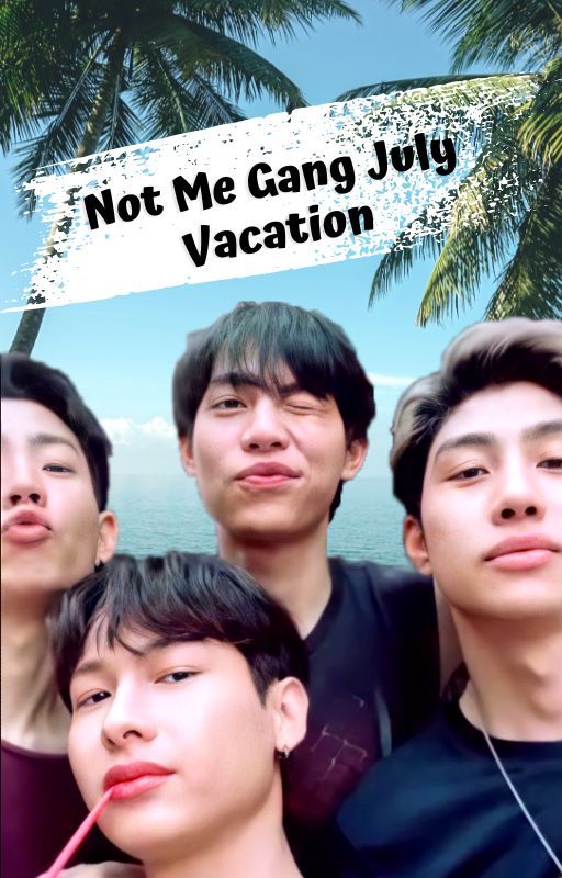 Not Me Gang July Vacation by Ilsensei