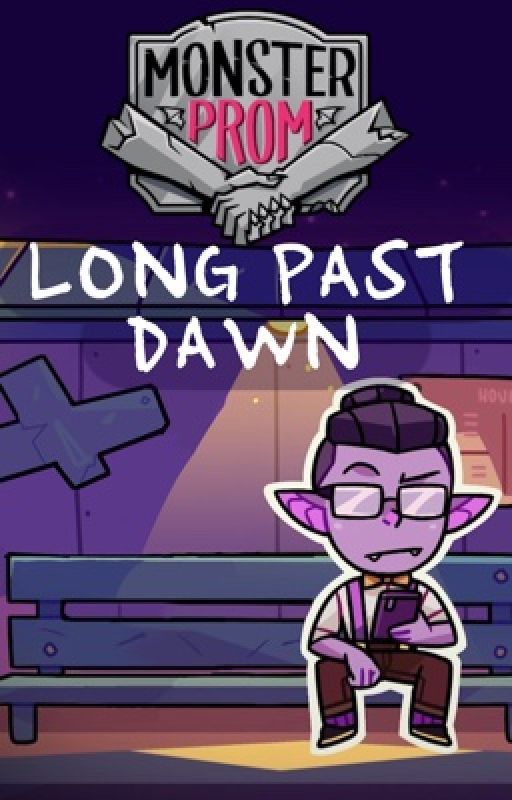 Long Past Dawn. (Monster Prom, Liam Fanfic.) by obeseorangecat