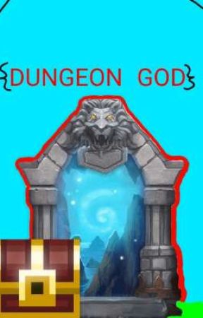 THE DUNGEON GOD by SparxGaming6