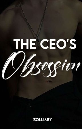 The CEO's Obsession | ✓ by solliary