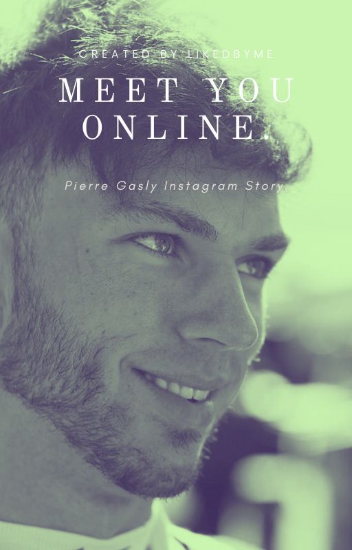 Meet you online [Pierre Gasly Instagram Story] by Likedbyme