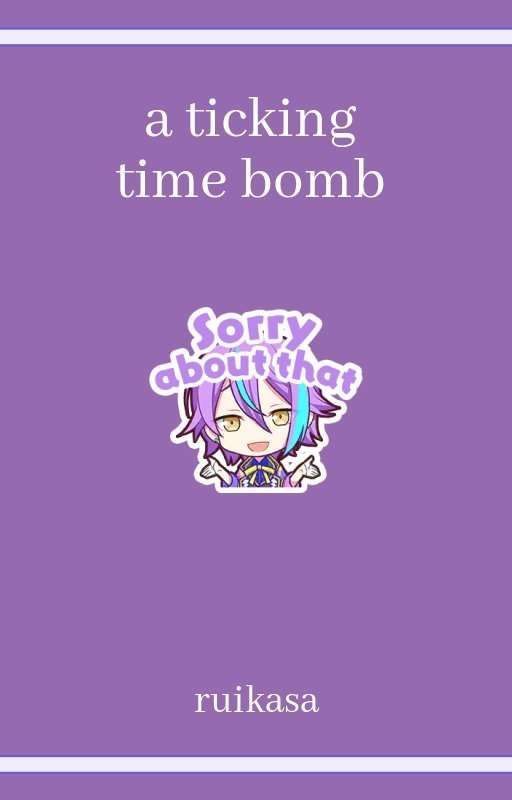 A Ticking Time Bomb - Ruikasa  by vivijpgi