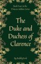 The Duke and Duchess of Clarence by BubblyYork