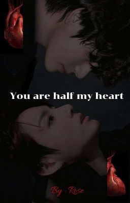 ^you are half my heart^ cover