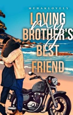 Loving My Brother's Best Friend✅ cover