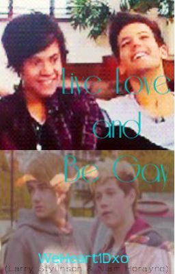 Live,Love And Be Gay.. One Shot (Larry Stylinson & Niam Horayne) cover