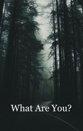 What Are You? by stiles_girl07