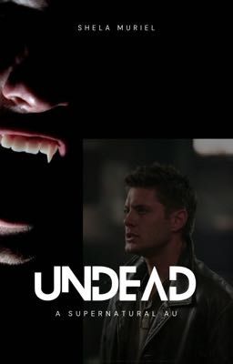 Undead {A Supernatural au} ✔️ cover