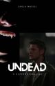 Undead {A Supernatural au} ✔️ by paranormalnovelist