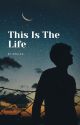 This Is The Life NEW VERSION You/Lauren by Mollza98