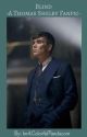 Blind -A Thomas Shelby Fanfic- by ImAColorfulPandacorn