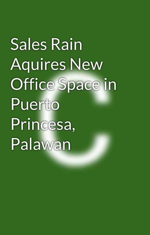 Sales Rain Aquires New Office Space in Puerto Princesa, Palawan by paulineclaire26