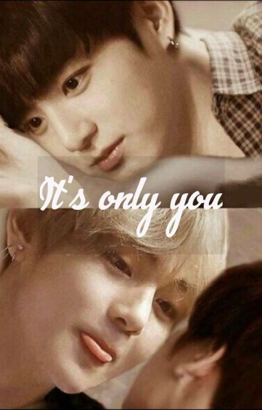 IT'S ONLY YOU ( TAEKOOK) by TAEKOOKIE_71