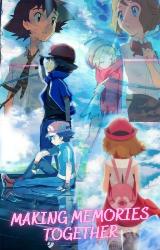 Making Memories Together - An Amourshipping Story by Dj_Daniel15