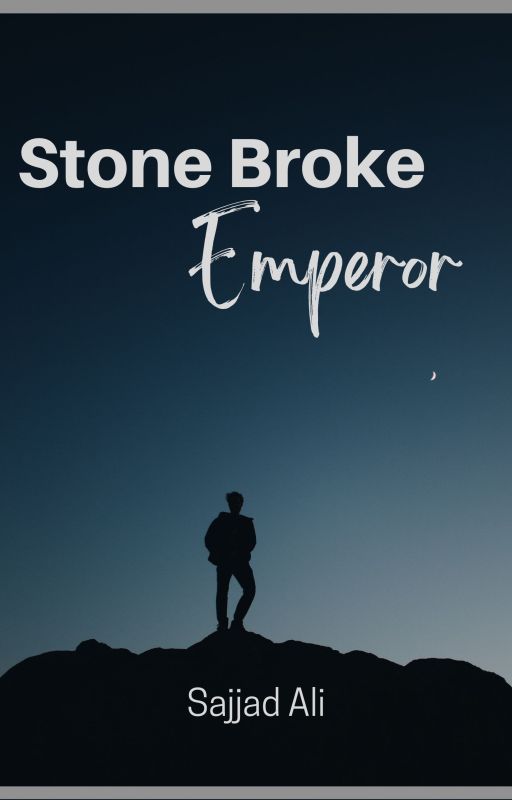 Stone Broke Emperor by sajjad_writes