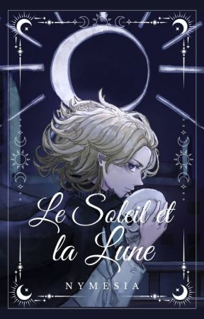 Le Soleil et la Lune [Mikey x OC] by Nymesia