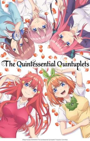 Friends With Quintuplets? | Quintessential Quintuplets  by LazyButtAuthor