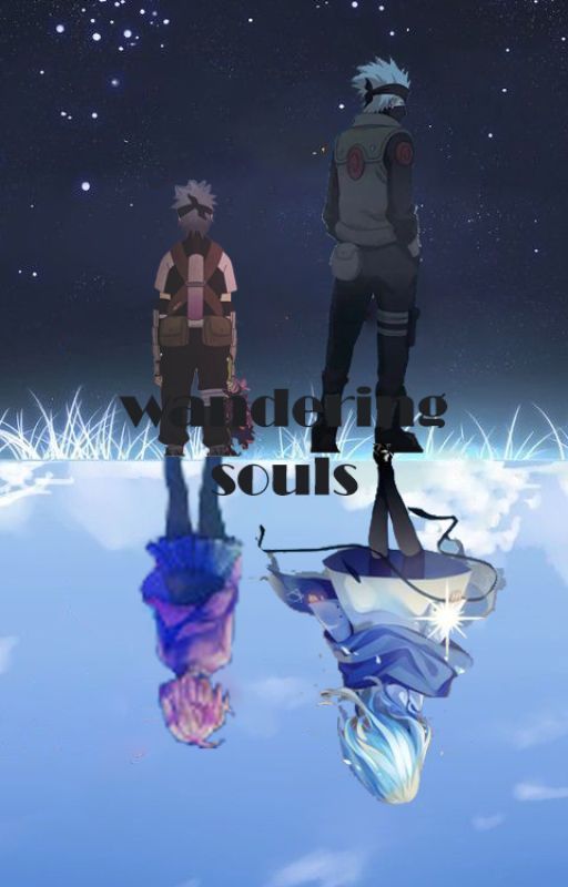 wandering souls (kakashi x oc) by kakashihokage111