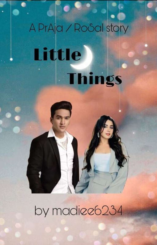 Little things!! (Completed) by madiee6234