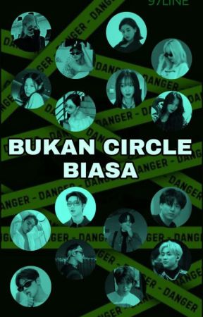 Bukan Circle Biasa (97Line) by unhappysunflowers