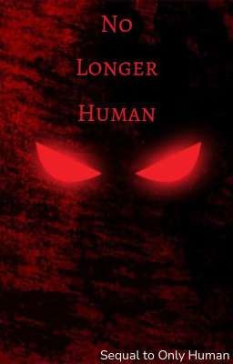 No Longer Human (Sequal To Only Human) cover