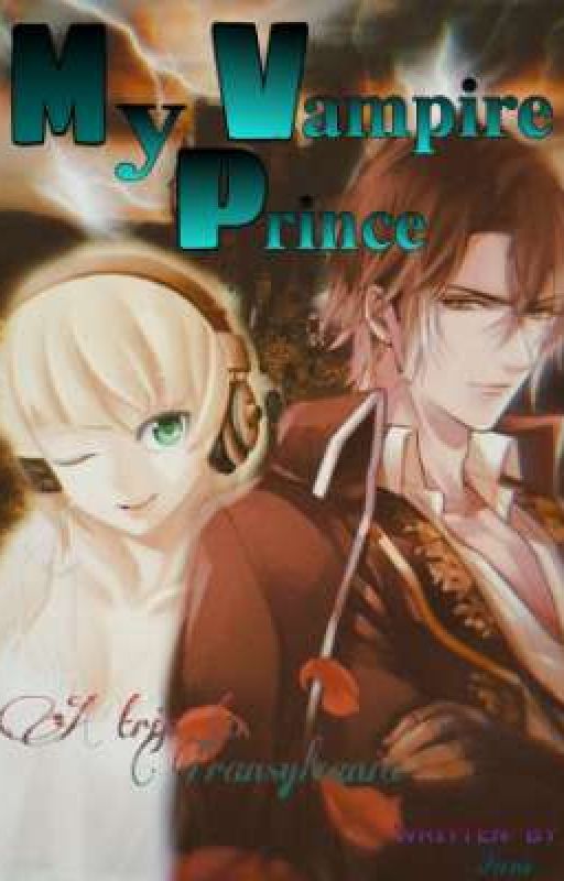 My Vampire Prince | A trip to Transylvania ✔ by SoftDrizzle