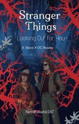 Stranger Things: Looking Out For You (Steve Harrington X OC Reader) cover