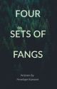 Four Sets of Fangs by NovelistSadist