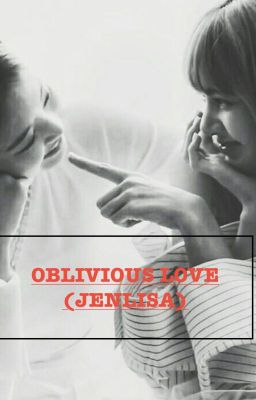 OBLIVIOUS LOVE (JENLISA) cover