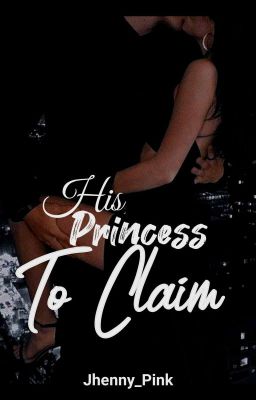 His Princess To Claim✔️  cover